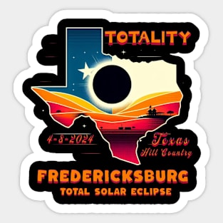 FREDERICKSBURG TEXAS TOTAL ECLIPSE TOTALITY 4-8-2024 Sticker